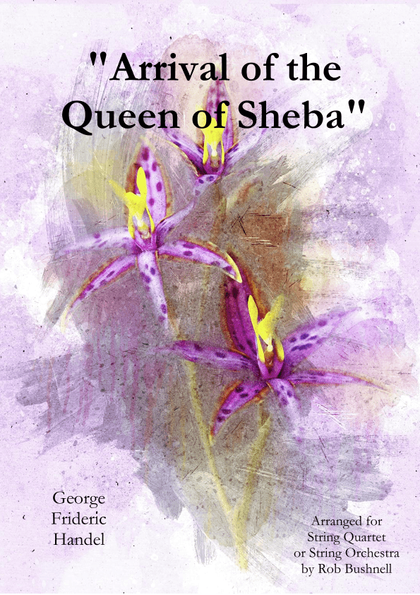 Arrival of the Queen of Sheba (Handel) - String Quartet or String Orchestra (arr. Rob Bushnell)