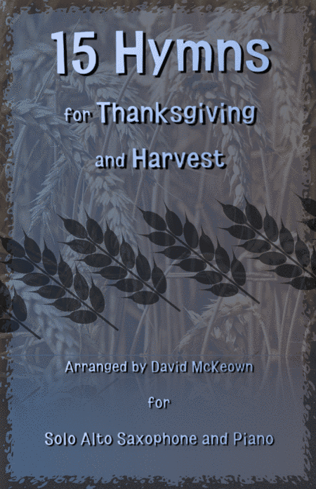 15 Favourite Hymns for Thanksgiving and Harvest for Alto Saxophone and Piano (arr. David McKeown)