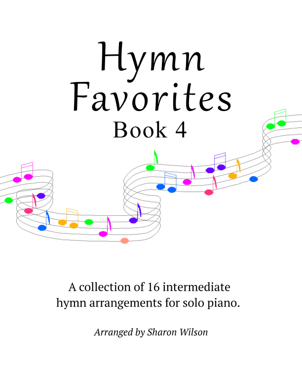 Hymn Favorites, Book 4 - A Collection of Sixteen Piano Solos (arr. Sharon Wilson)