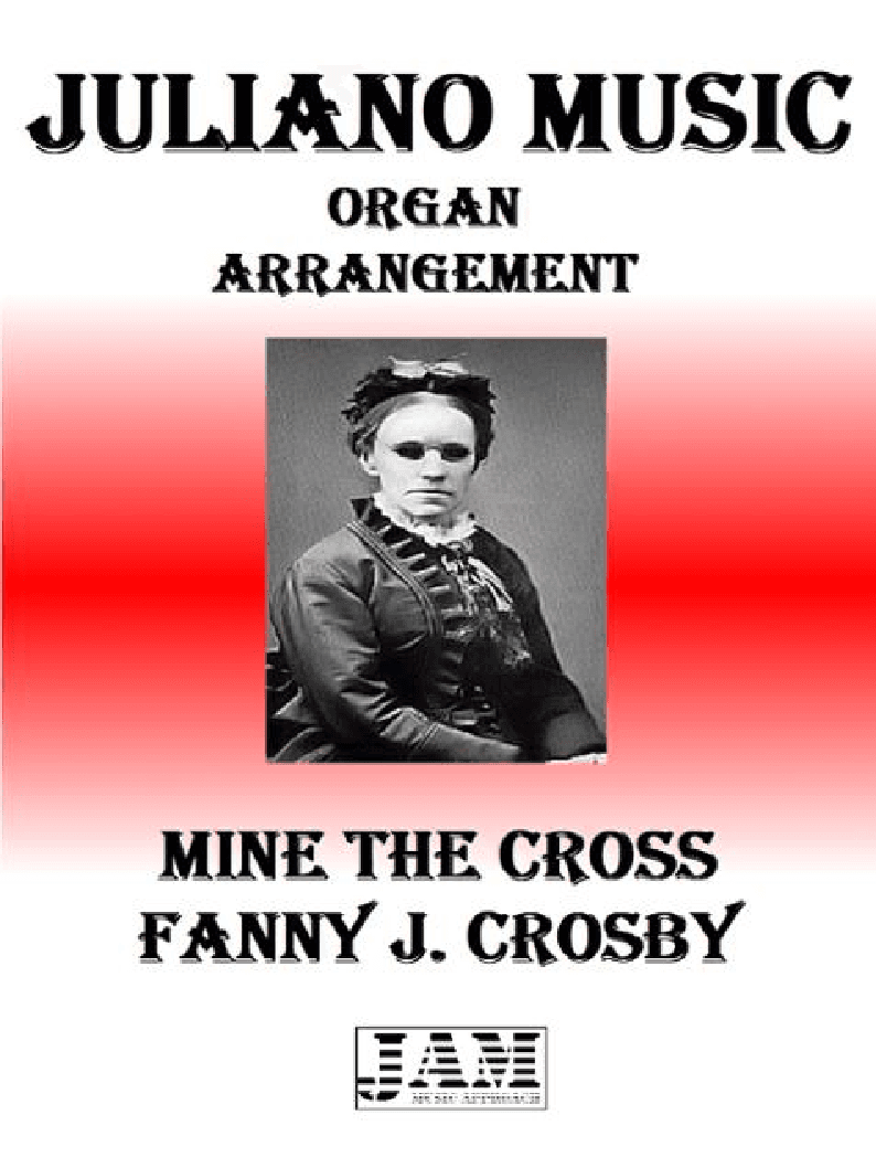 MINE THE CROSS - FANNY J. CROSBY (HYMN - EASY ORGAN) (arr. Juliano Music)