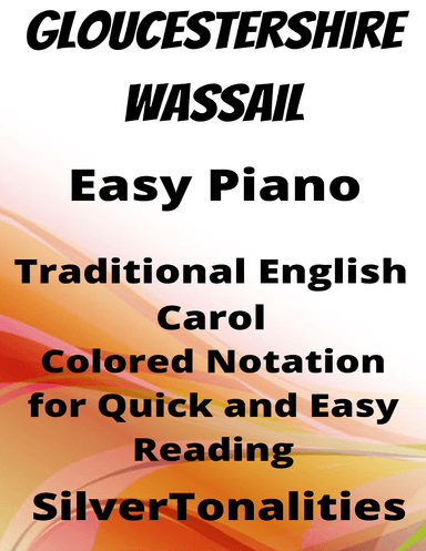 Gloucestershire Wassail Easy Piano Sheet Music with Colored Notation (arr. SilverTonalities)