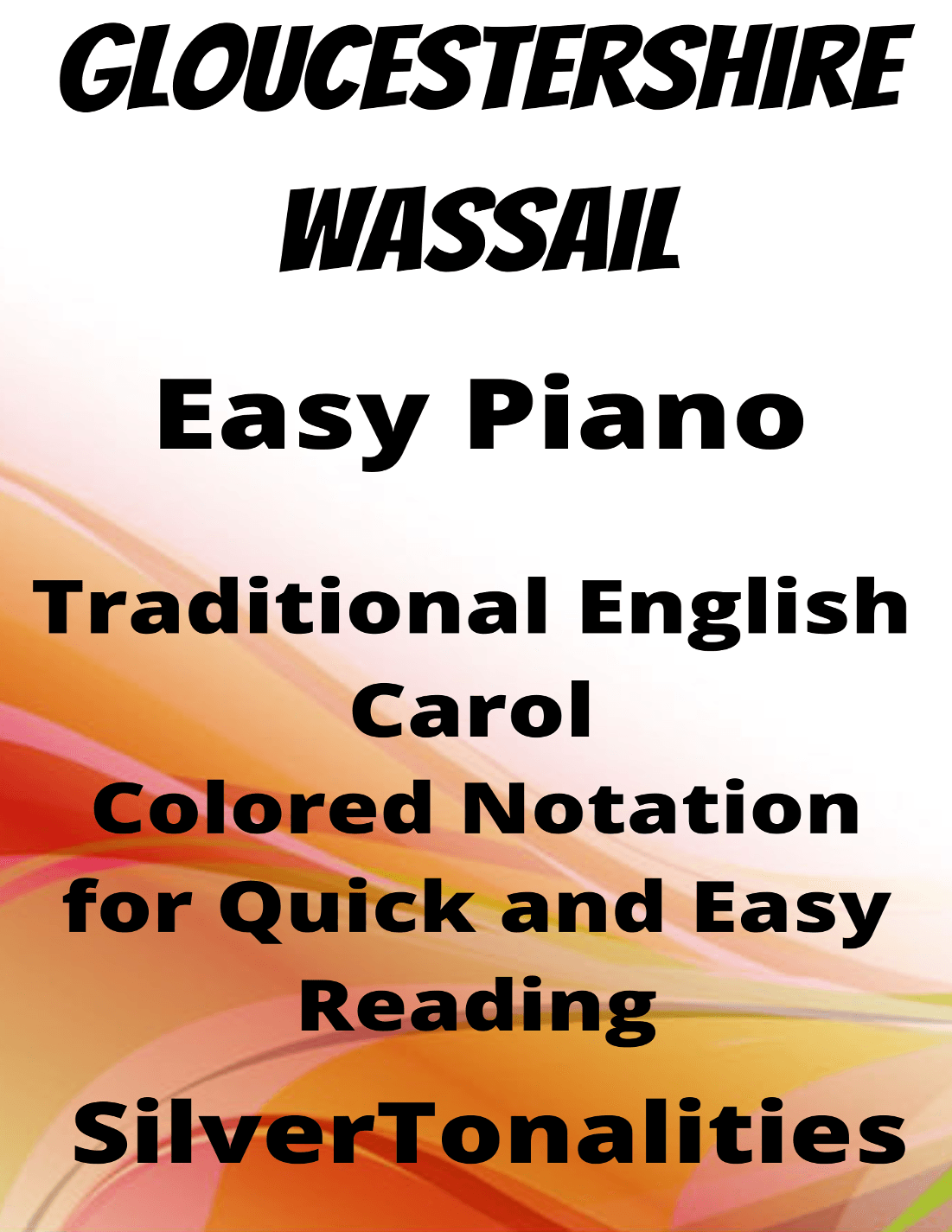 Gloucestershire Wassail Easy Piano Sheet Music with Colored Notation (arr. SilverTonalities)
