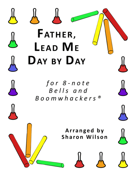 Father, Lead Me Day by Day (for 8-note Bells and Boomwhackers® with Black and White Notes) (arr. Sharon Wilson)