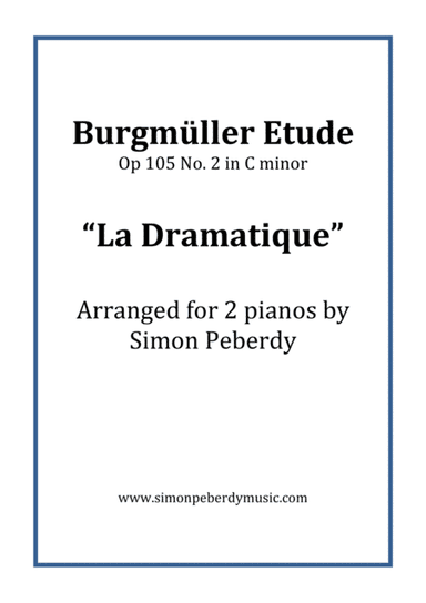 Burgmüller Etude Op 105 No.2 for 2 pianos "La Dramatique" (arr. Simon Peberdy)