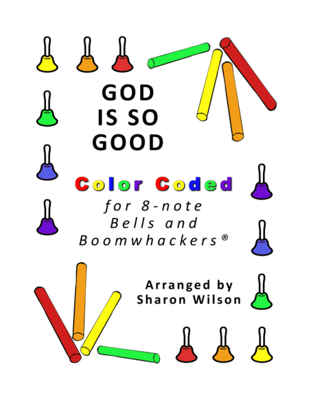 God Is So Good (for 8-note Bells and Boomwhackers with Color Coded Notes) (arr. Sharon Wilson)