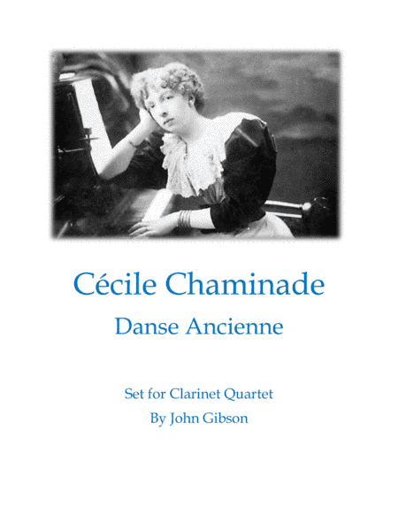 Cecile Chaminade - Danse Ancienne set for clarinet quartet (arr. John Gibson)