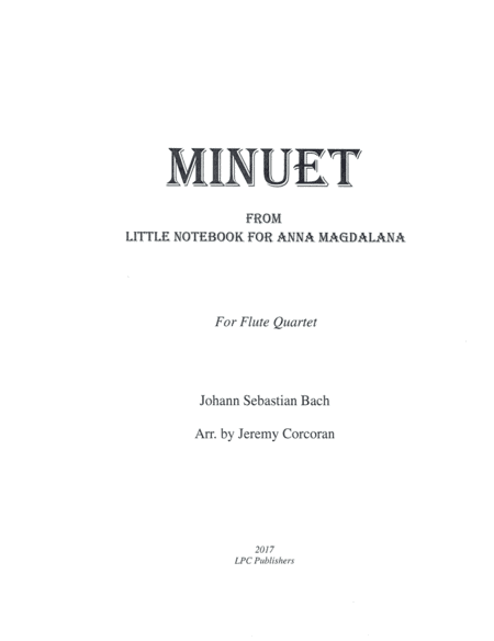 Minuet From Little Notebook for Anna Magdalana for Flute Quartet (arr. Jeremy Corcoran)