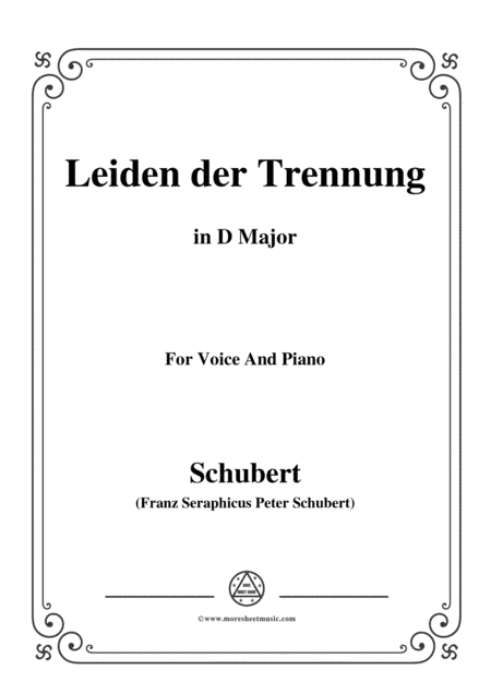 Schubert-Leiden der Trennung,in D Major,for Voice&Piano (arr. MSM)