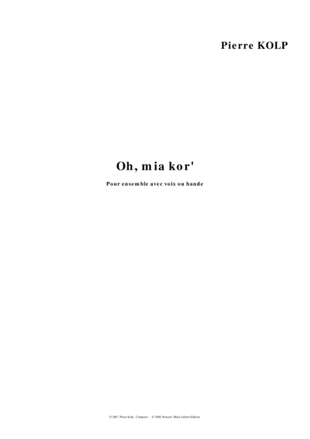Oh, mia kor' (for ensemble with voice or tape)