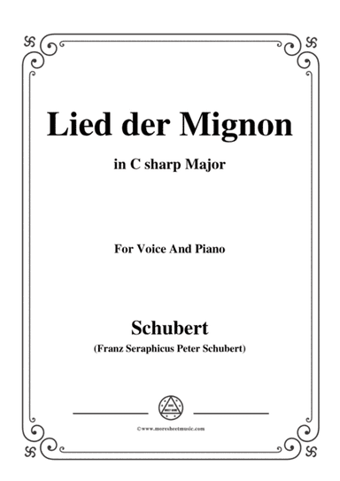 Schubert-Lied der Mignon,in C sharp Major,for Voice&Piano (arr. MSM)