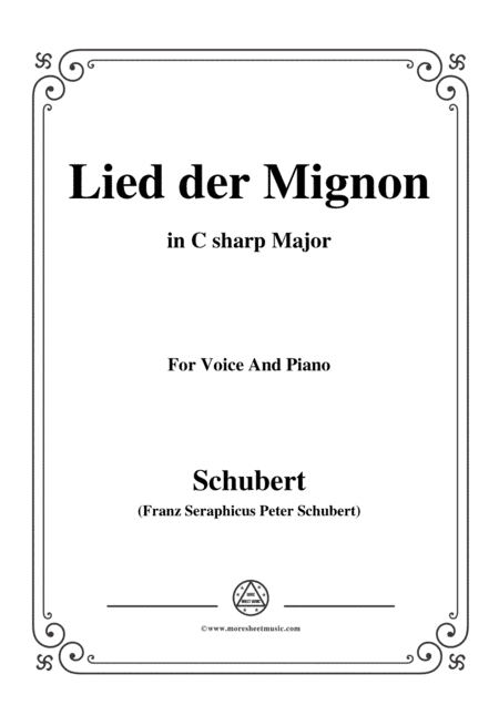 Schubert-Lied der Mignon,in C sharp Major,for Voice&Piano (arr. MSM)