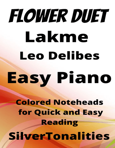 Flower Duet Lakme Easy Piano Sheet Music with Colored Notation (arr. SilverTonalities)