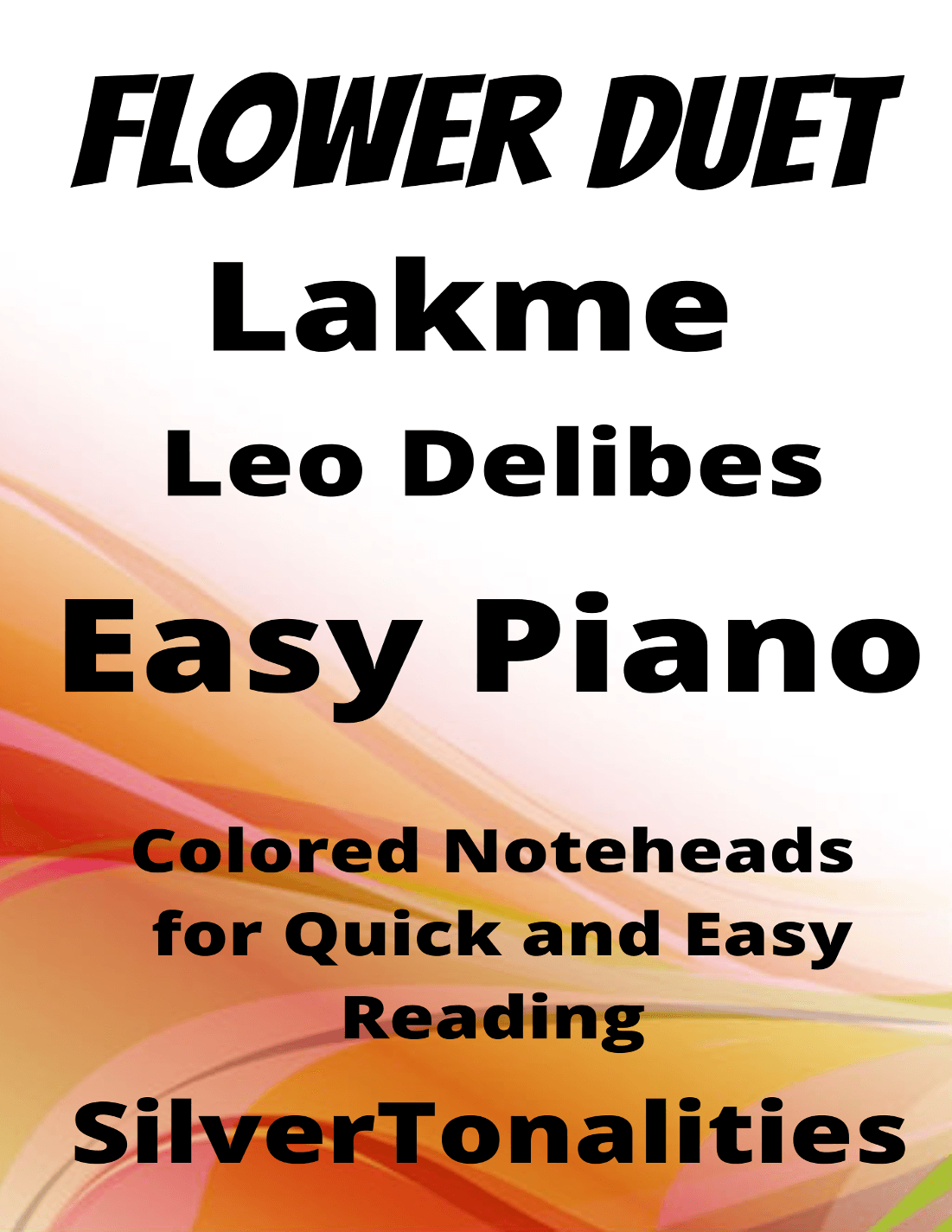 Flower Duet Lakme Easy Piano Sheet Music with Colored Notation (arr. SilverTonalities)
