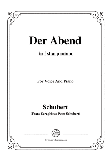 Schubert-Der Abend,in f sharp minor,for Voice&Piano (arr. MSM)