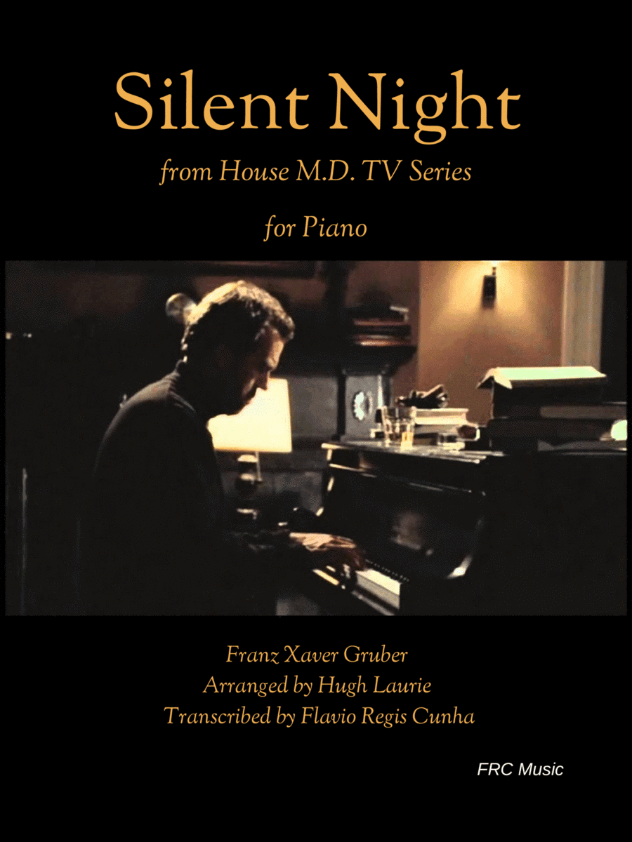 Silent Night - as played by Dr. House (Hugh Laurie) for Piano Solo (arr. Arranged by Hugh Laurie - Transcribed by Flavio Regis Cunha)