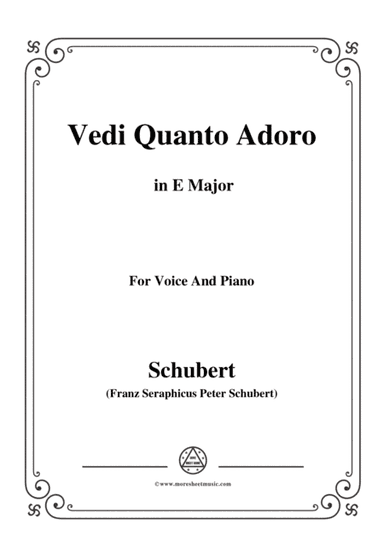 Schubert-Vedi Quanto Adoro,in E Major,for Voice&Piano (arr. MSM)