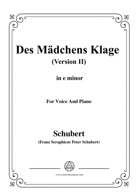 Schubert-Des Mädchens Klage (Version II),in e minor,D.191,for Voice and Piano (arr. MSM)