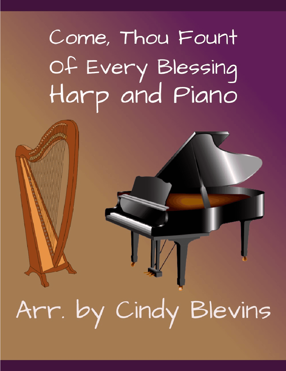 Come, Thou Fount Of Every Blessing, Harp and Piano Duet (arr. Cindy Blevins)