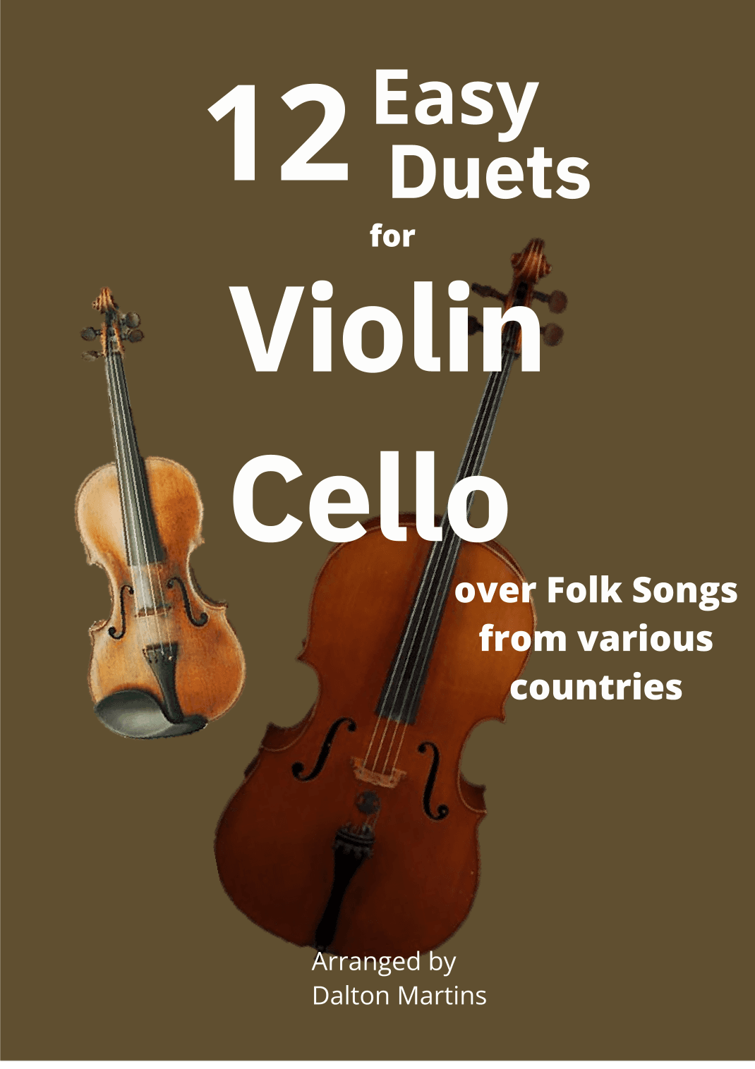 12 Easy Duets for Violin and Cello (over folk songs from different countries) (arr. Dalton Martins)
