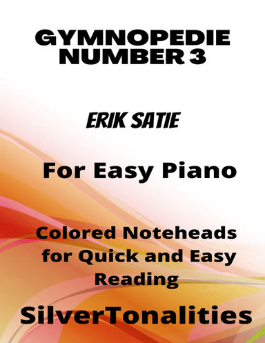 Gymnopedie Number 3 Easiest Piano with Colored Notation (arr. SilverTonalities)