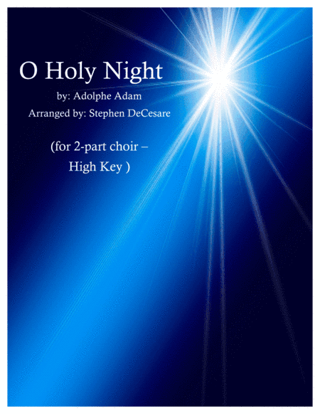 O Holy Night (for 2-part choir - High Key) (arr. Stephen DeCesare)