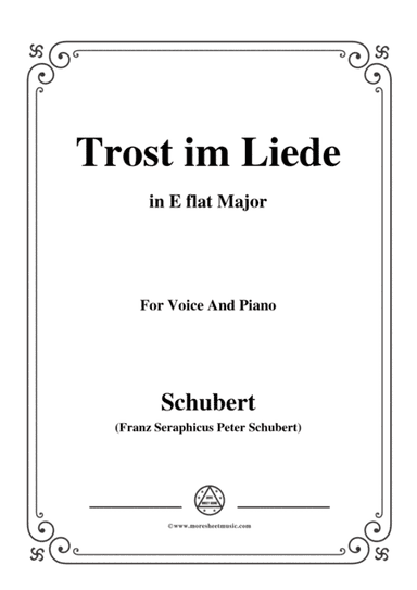 Schubert-Trost im Liede,in E flat Major,for Voice and Piano (arr. MSM)