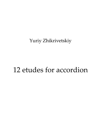 Y.Zhikrivetskiy 12 etudes for accordion