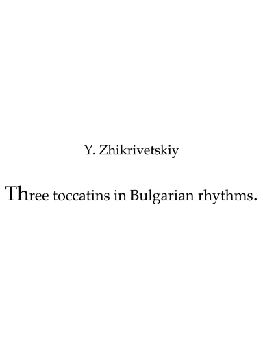 Three toccatinas in Bulgarian rhythms for accordion.