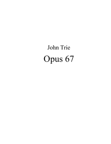 Opus 67 by John Trie