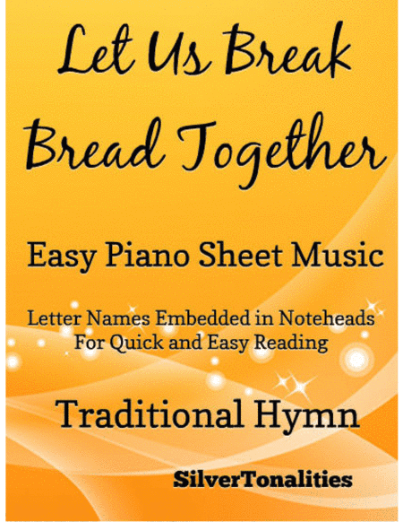 Let Us Break Bread Together Easy Piano Sheet Music (arr. SilverTonalities)
