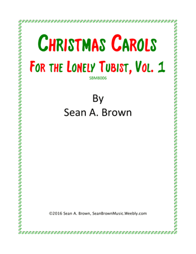 Christmas Carols for the Lonely Tubist, Vol. 1 (arr. Sean A. Brown)