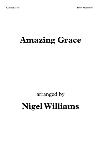 Amazing Grace, for Clarinet Trio (arr. Nigel Williams)