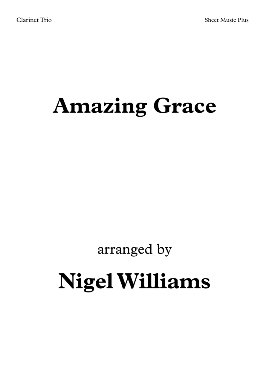 Amazing Grace, for Clarinet Trio (arr. Nigel Williams)