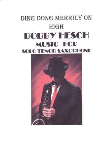 Ding Dong Merrily On High For Solo Tenor Saxophone (arr. Bobby Hesch)