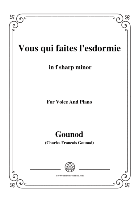 Gounod-Vous qui faites l'esdormie in f sharp minor, for Voice and Piano (arr. MSM)