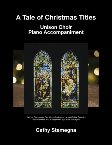 A Tale of Christmas Titles (Unison Choir, Piano Accompaniment) (arr. Cathy Stamegna)
