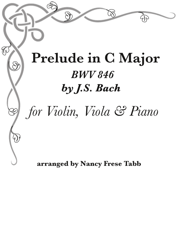 Bach Prelude in C Major (BWV 846) arr. for Violin, Viola and Piano (arr. Nancy Frese Tabb)