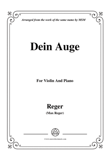 Reger-Dein Auge,for Violin and Piano (arr. MSM)