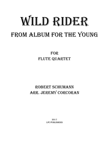 Wild Rider from Album for the Young for Flute Quartet (arr. Jeremy Corcoran)