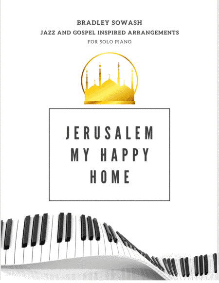 Jerusalem My Happy Home - Solo Piano (arr. Bradley Sowash)