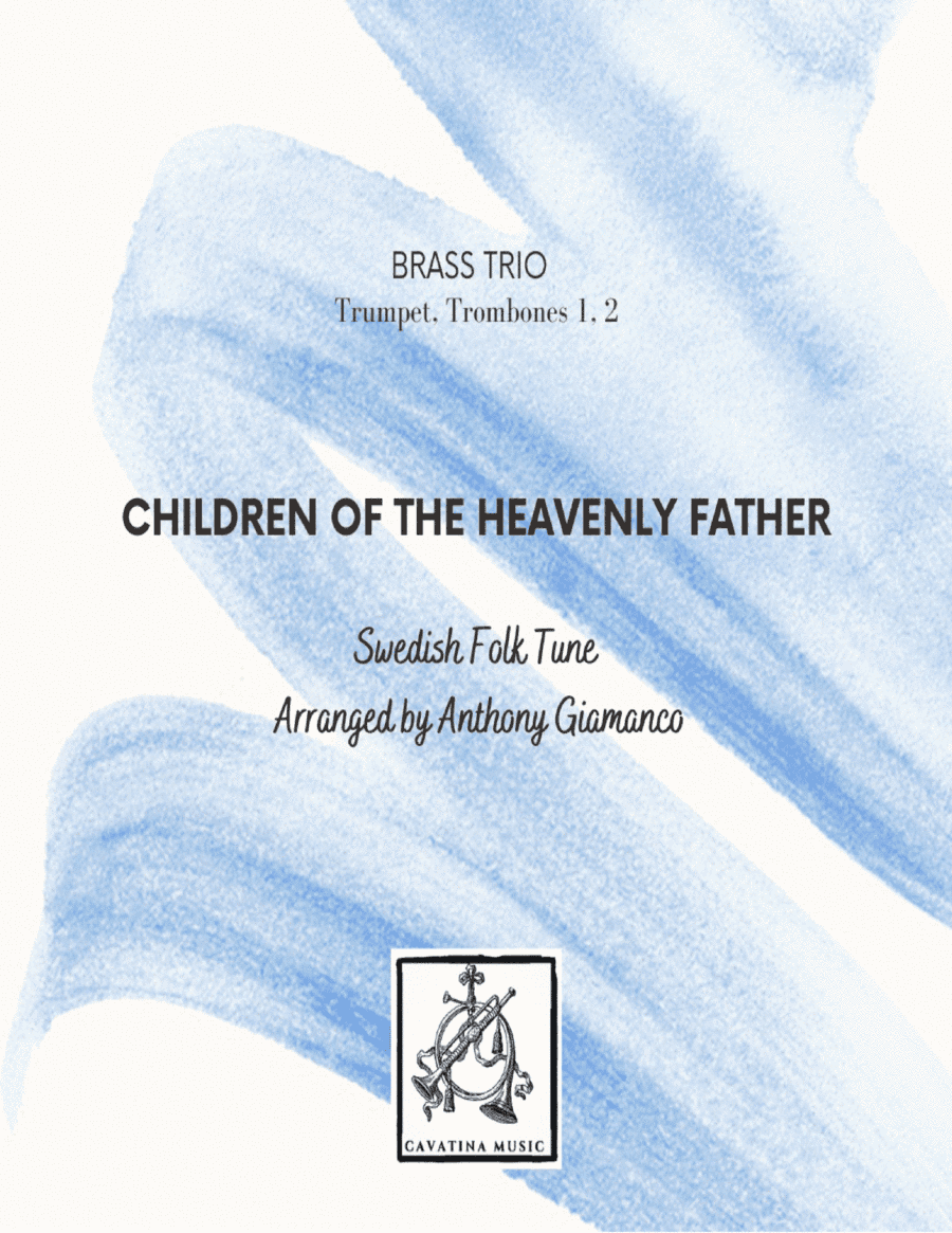 CHILDREN OF THE HEAVENLY FATHER - trumpet, trombones 1 & 2 (arr. Anthony Giamanco)