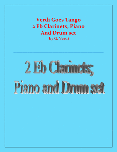Verdi Goes Tango - G.Verdi - 2 Eb Clarinets, Piano and Drum Set (arr. Raymond Fenech)
