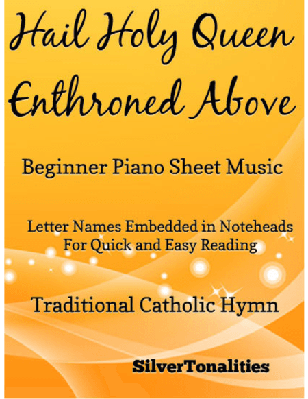 Hail Holy Queen Enthroned Above Beginner Piano Sheet Music (arr. SilverTonalities)