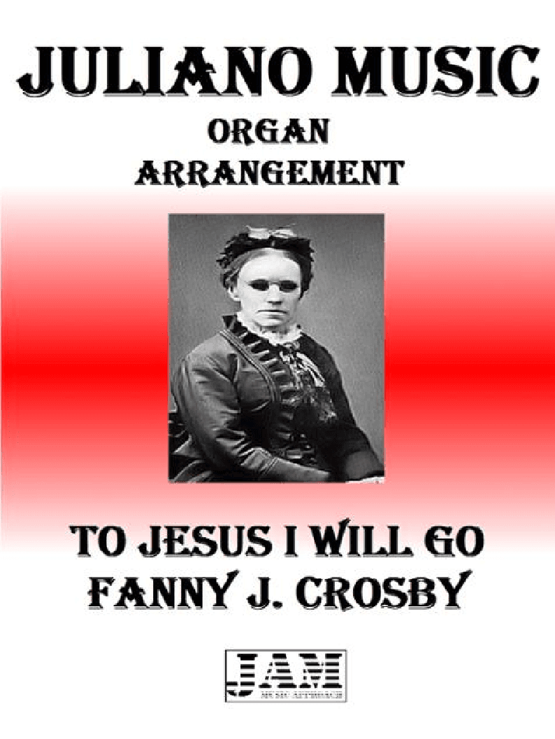 TO JESUS I WILL GO - FANNY J. CROSBY (HYMN - EASY ORGAN) (arr. Juliano Music)
