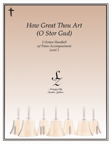 How Great Thou Art (2 octave handbell & piano accompaniment) (arr. Sandra Zylstra)