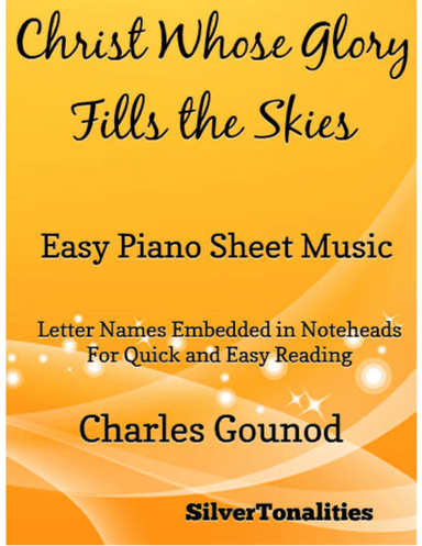 Christ Whose Glory Fills the Skies Easy Piano Sheet Music (arr. SilverTonalities)