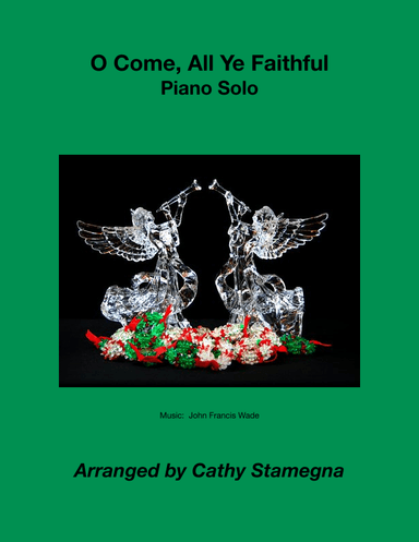 O Come, All Ye Faithful (Contrapuntal Piano Solo) (arr. Cathy Stamegna)