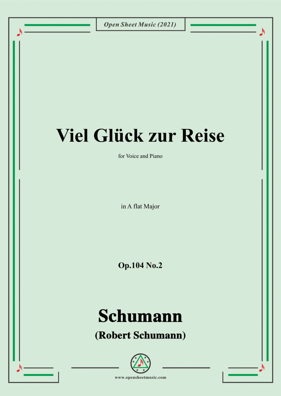 Schumann-Viel Gluck zur Reise,Op.104 No.2,in A flat Major,for Voice and Piano (arr. Open Cloud)