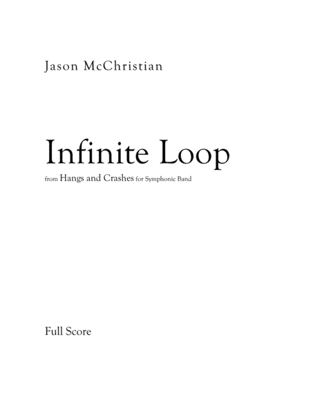 Infinite Loop from HANGS AND CRASHES for Symphonic Band