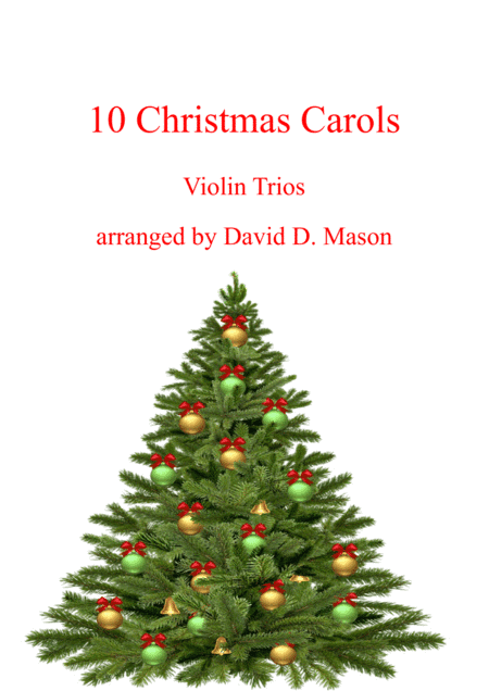 10 Christmas Carols for Violin Trio with Piano accompaniment (arr. David D. Mason)